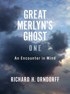 cover image of Great Merlyn's Ghost: One: an Encounter in Mind